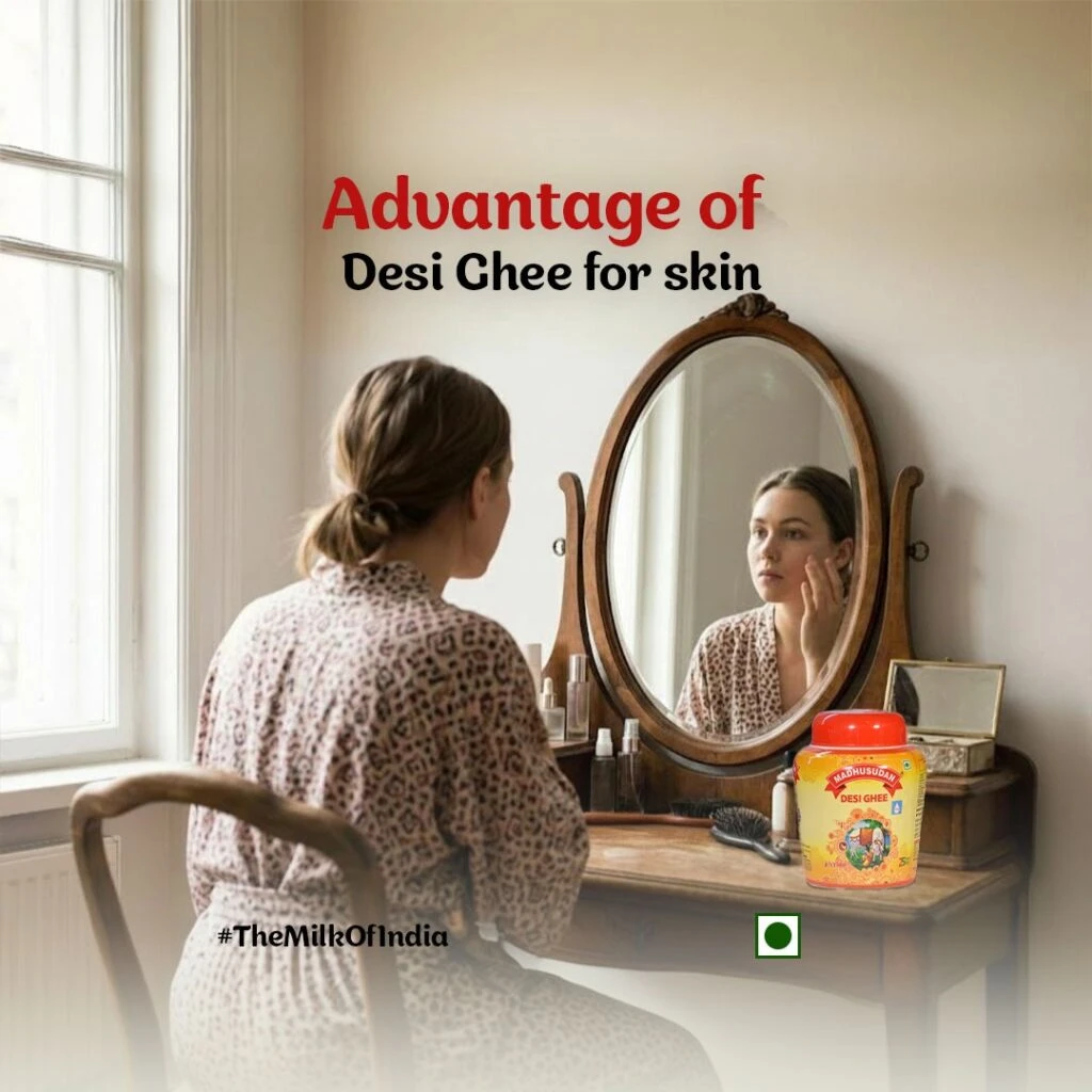 Advantage of Desi Ghee for Skin: Natural Glow, Hydration & Anti-Aging Benefits